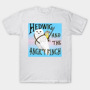 Hedwig and the angry Finch T-Shirt